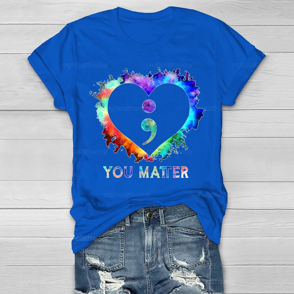 You Matter Semicolon Heart Healthwear T-shirt