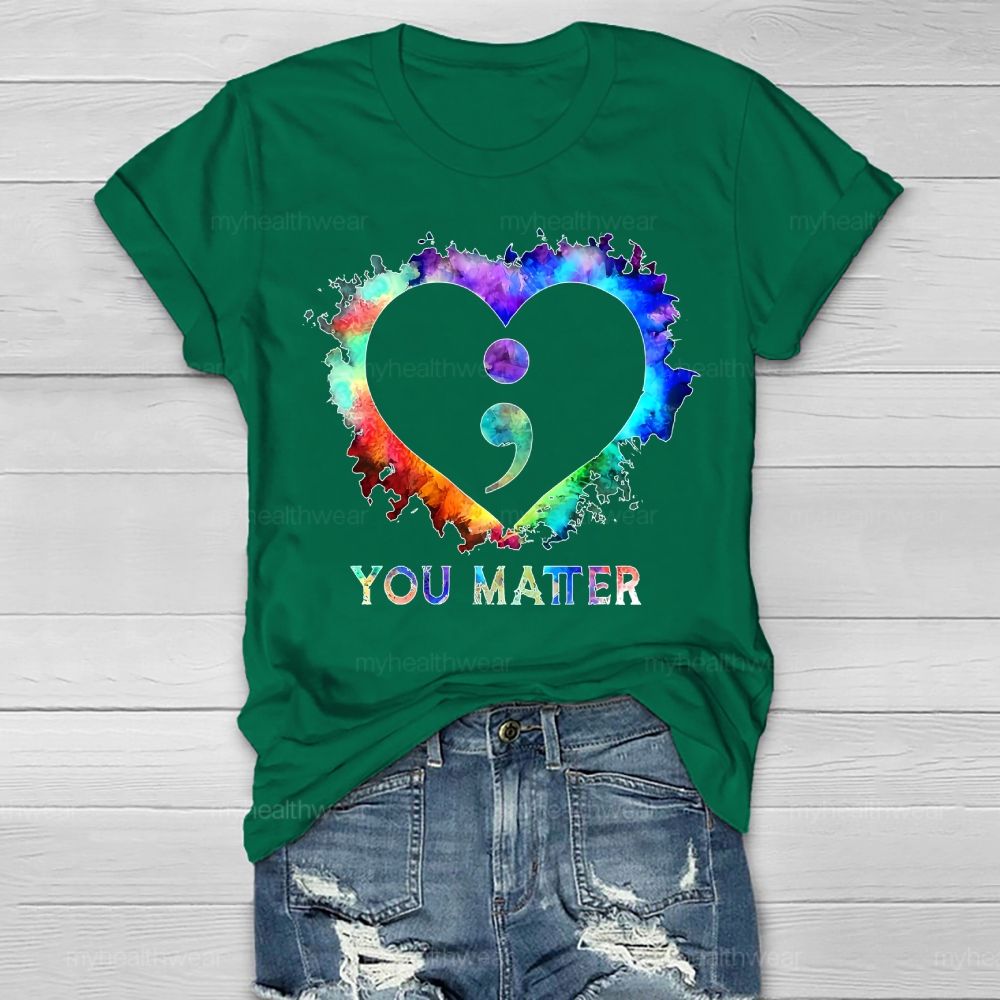 You Matter Semicolon Heart Healthwear T-shirt