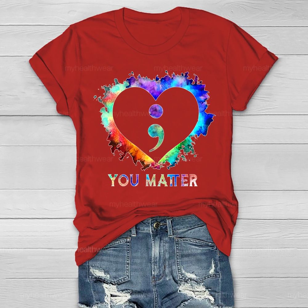 You Matter Semicolon Heart Healthwear T-shirt