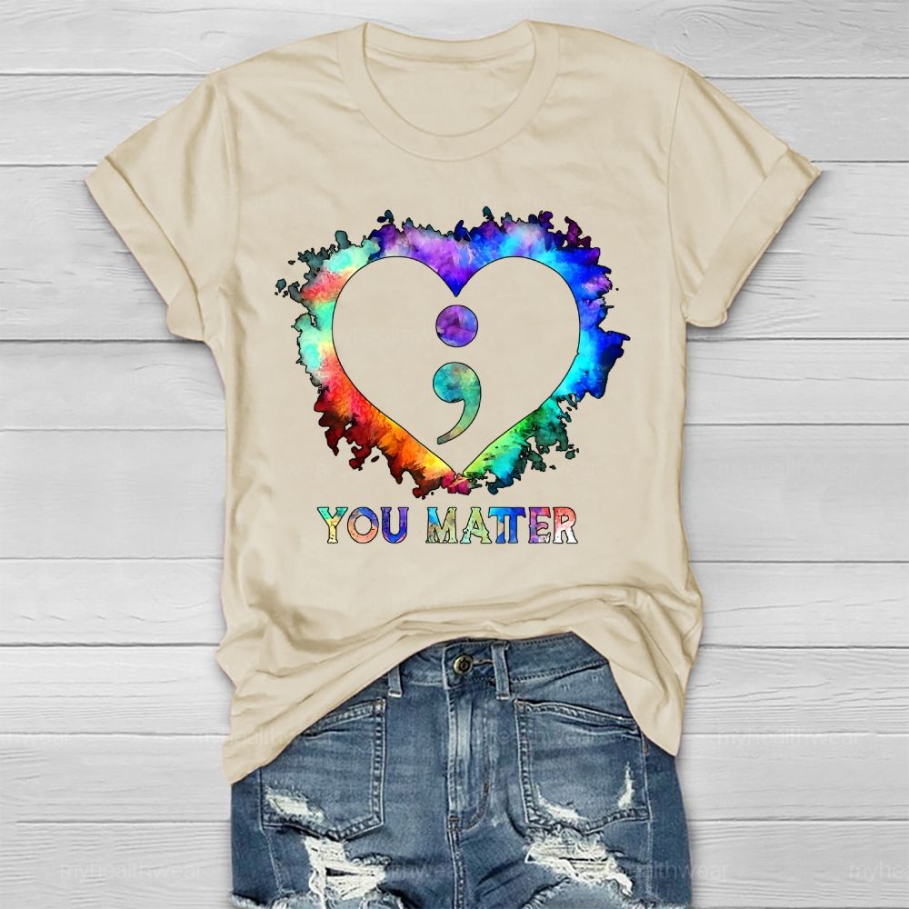 You Matter Semicolon Heart Healthwear T-shirt