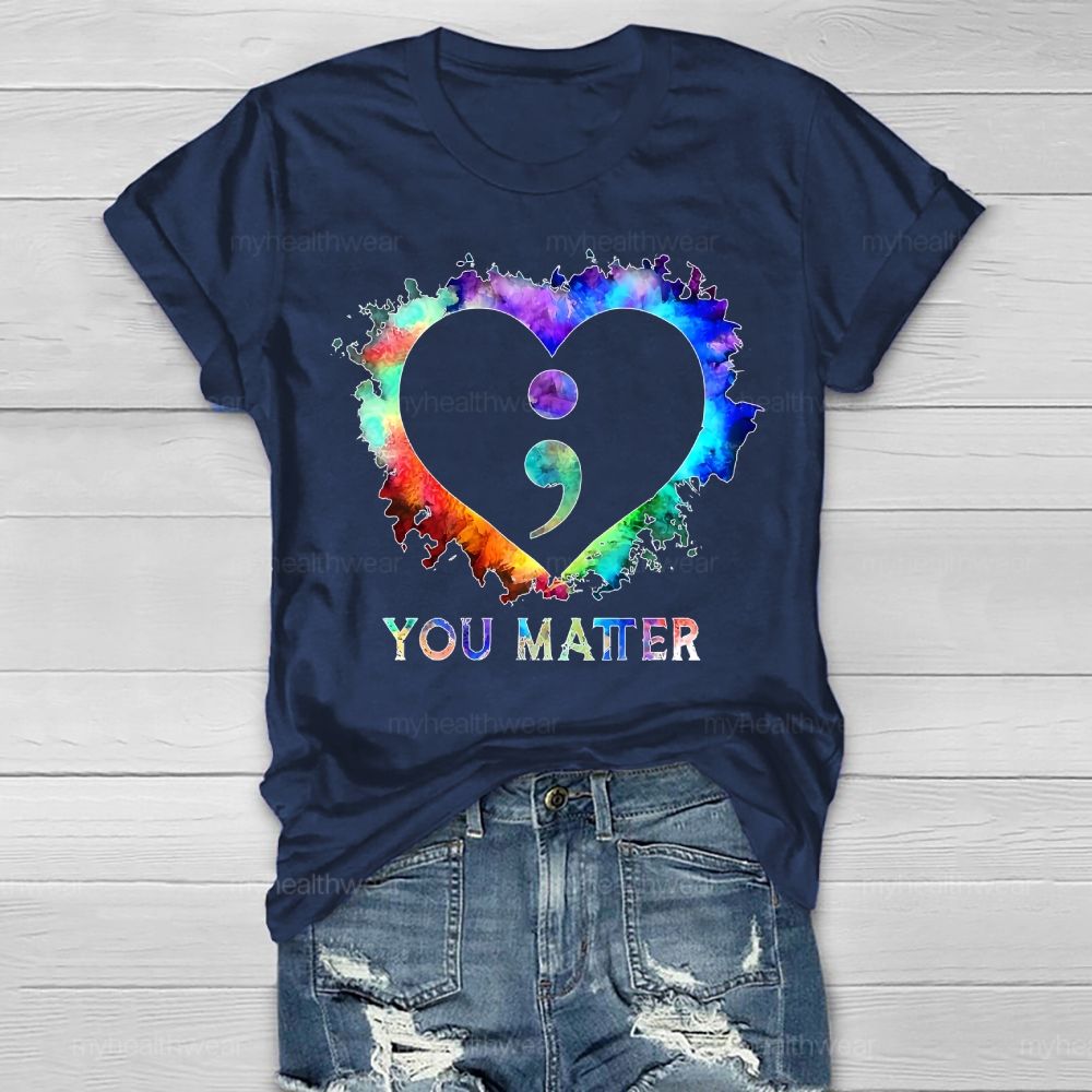 You Matter Semicolon Heart Healthwear T-shirt