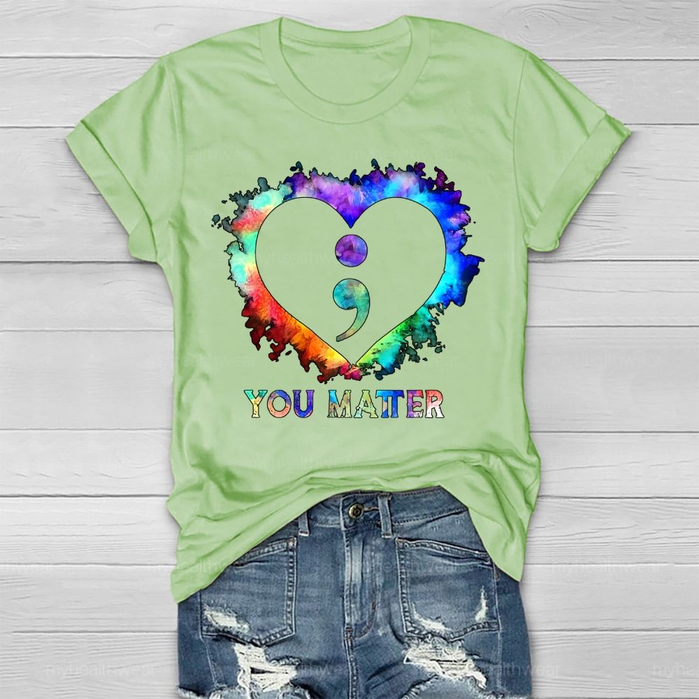 You Matter Semicolon Heart Healthwear T-shirt