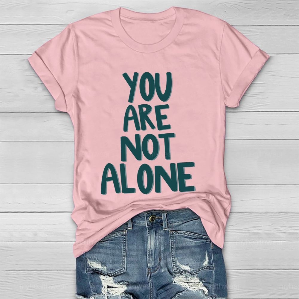 You Are Not Alone Letters Healthwear T-shirt