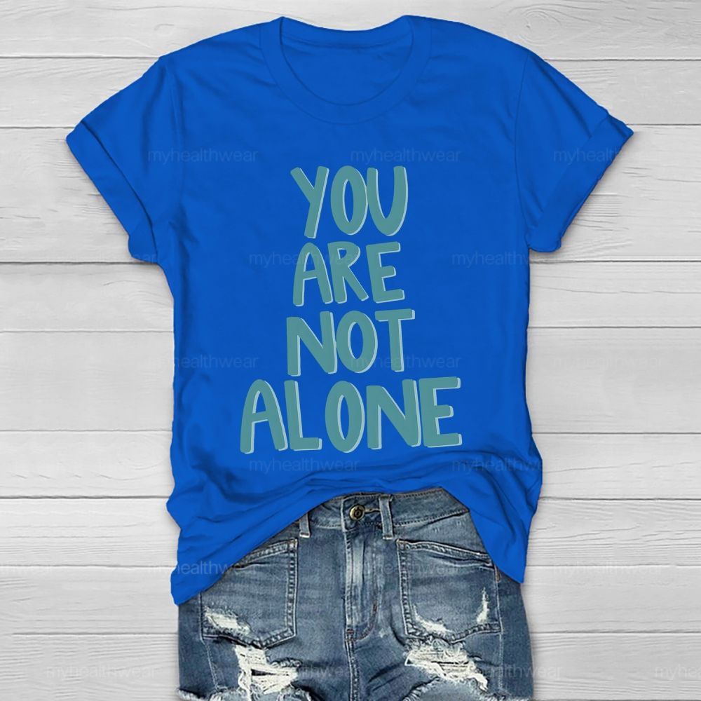You Are Not Alone Letters Healthwear T-shirt
