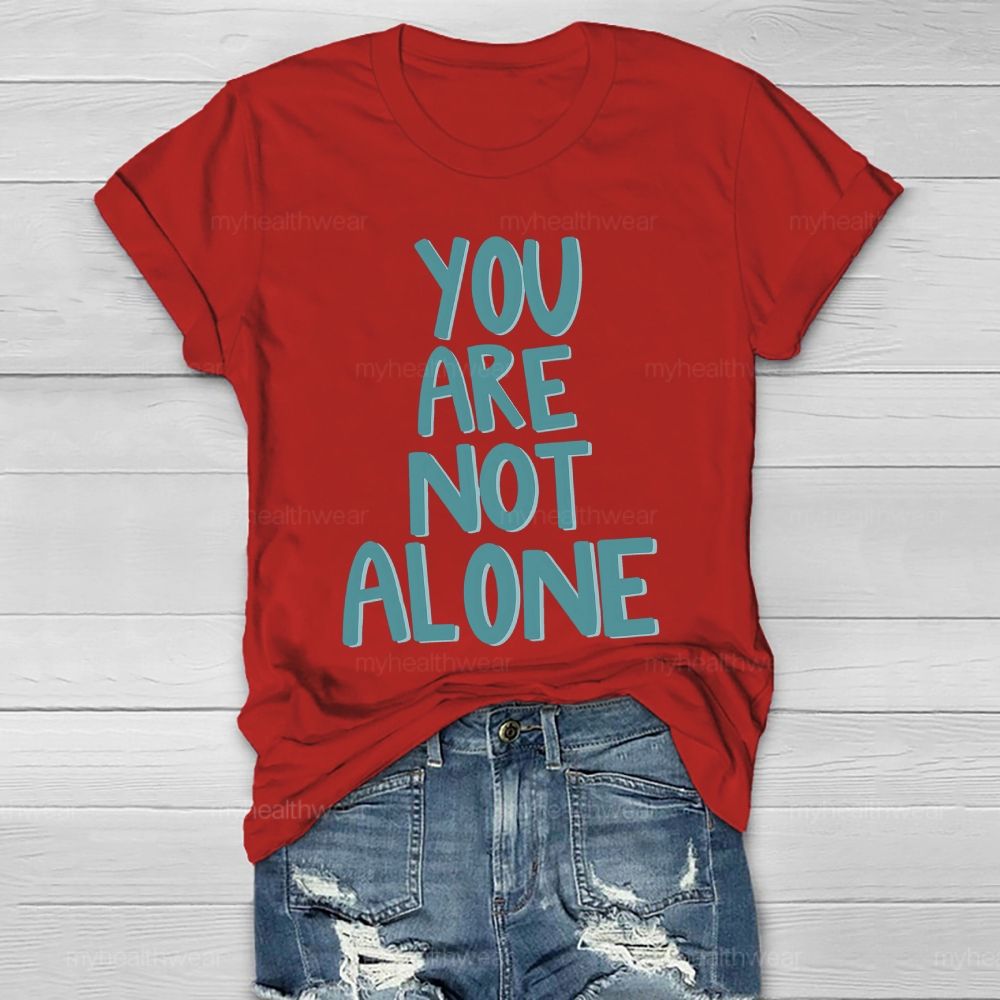You Are Not Alone Letters Healthwear T-shirt