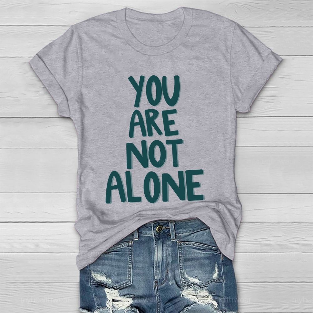 You Are Not Alone Letters Healthwear T-shirt