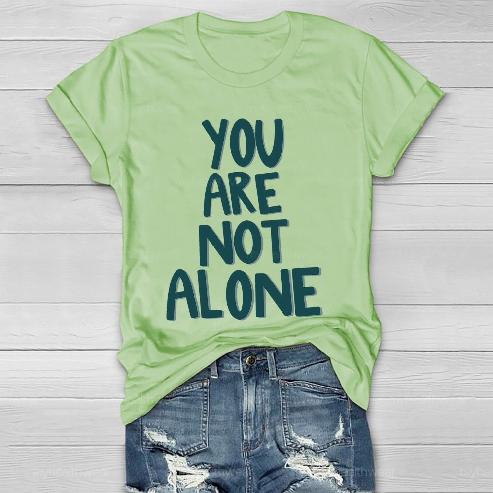 You Are Not Alone Letters Healthwear T-shirt