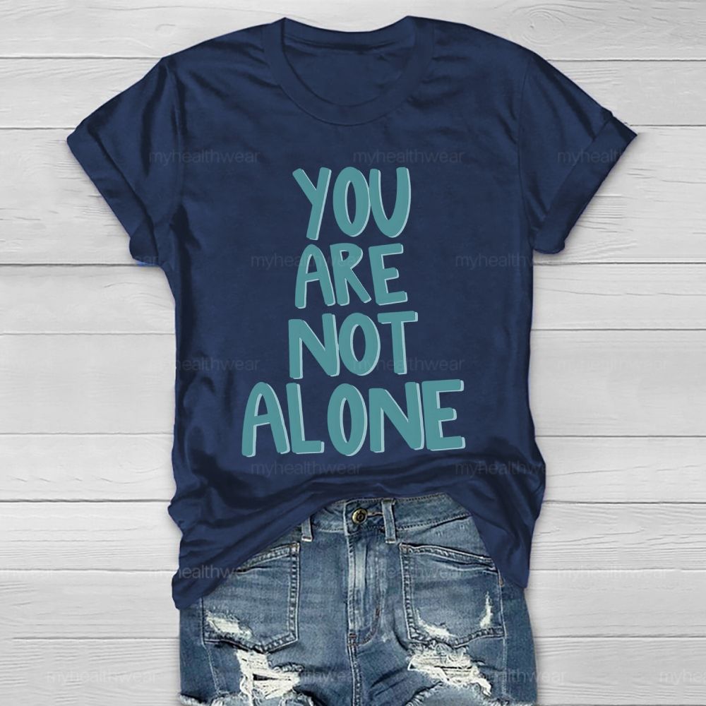 You Are Not Alone Letters Healthwear T-shirt