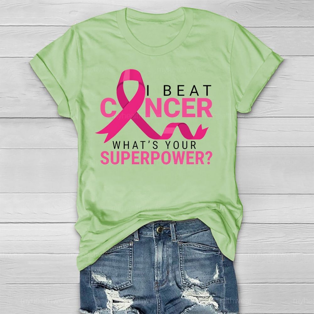 I Beat Cancer What's Your Superpower Healthwear T-shirt
