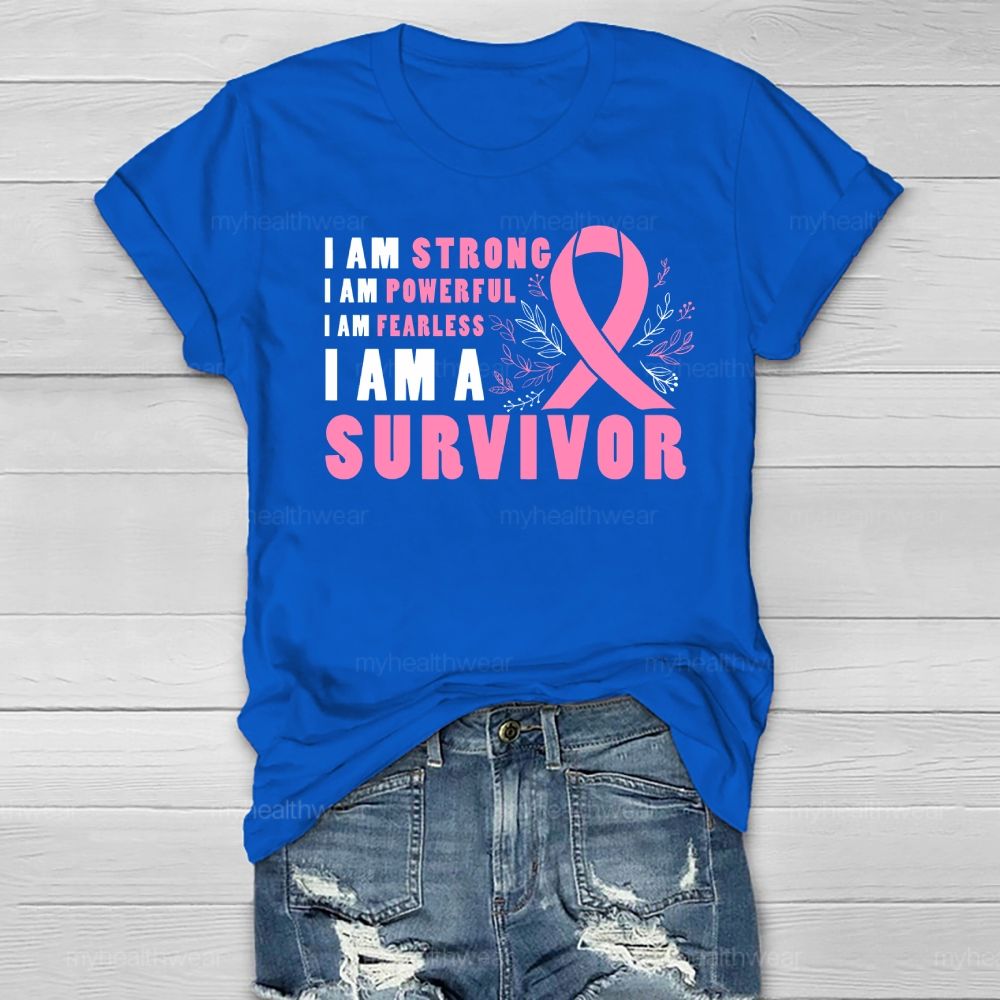 I Am Strong I Am Powerful I Am Fearless I Am A Survivor Healthwear T-shirt