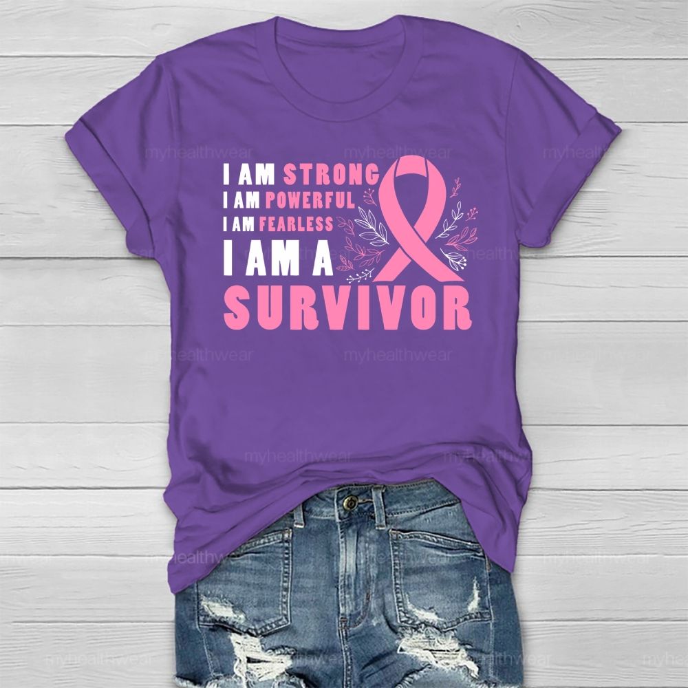 I Am Strong I Am Powerful I Am Fearless I Am A Survivor Healthwear T-shirt