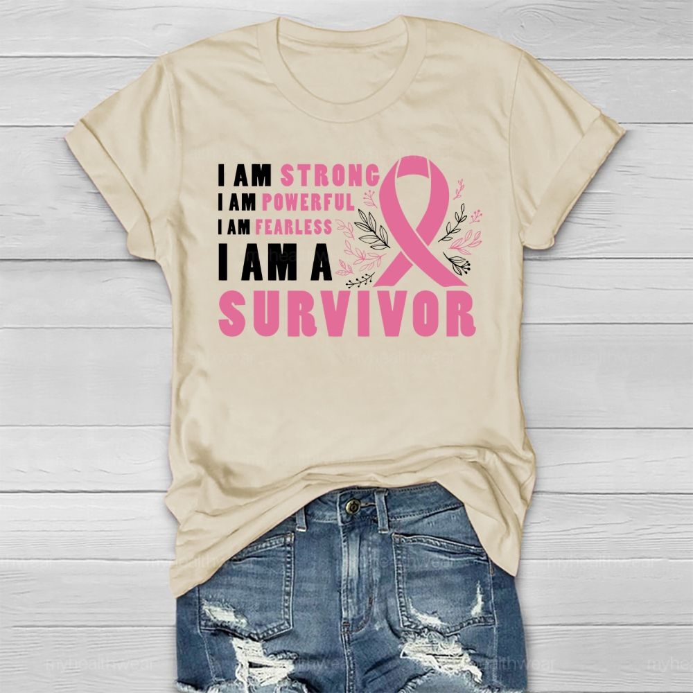 I Am Strong I Am Powerful I Am Fearless I Am A Survivor Healthwear T-shirt