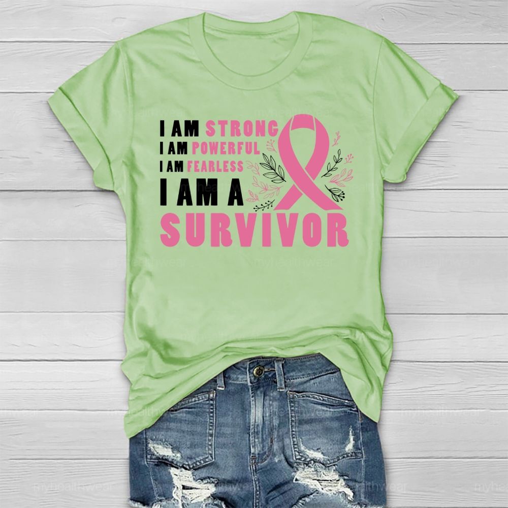 I Am Strong I Am Powerful I Am Fearless I Am A Survivor Healthwear T-shirt