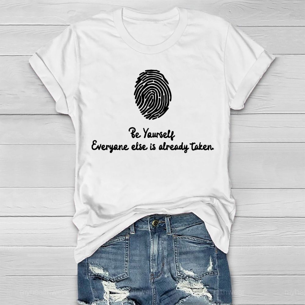 Be Yourself Everyone Else Is Already Taken Healthwear T-shirt