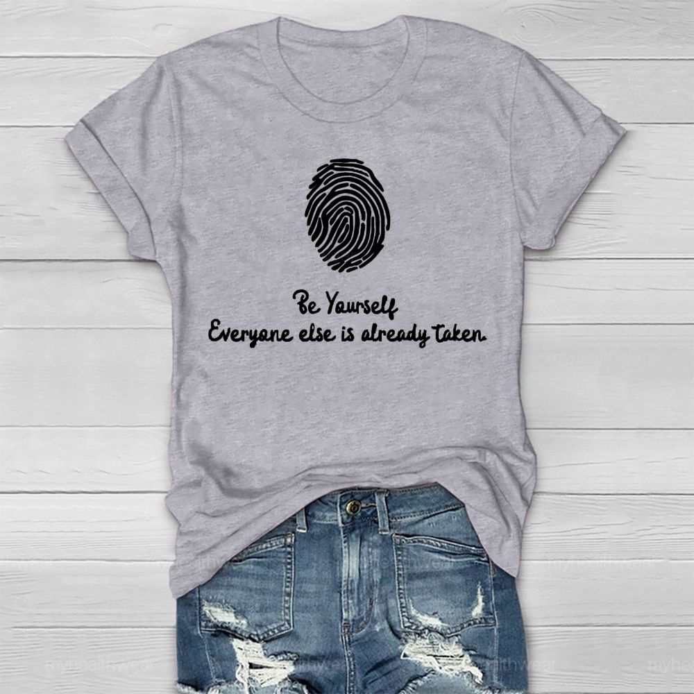Be Yourself Everyone Else Is Already Taken Healthwear T-shirt