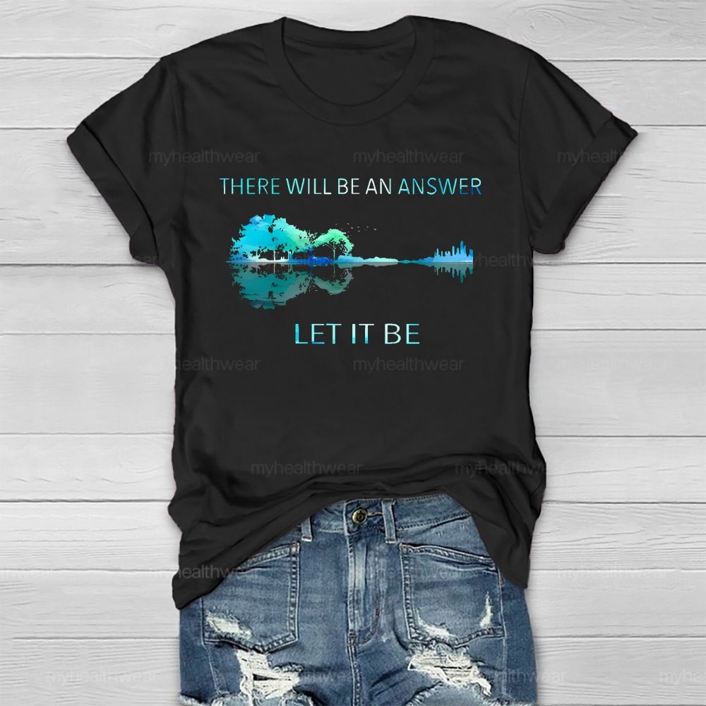 There Will Be An Answer Let It Be Reflection Healthwear T-shirt