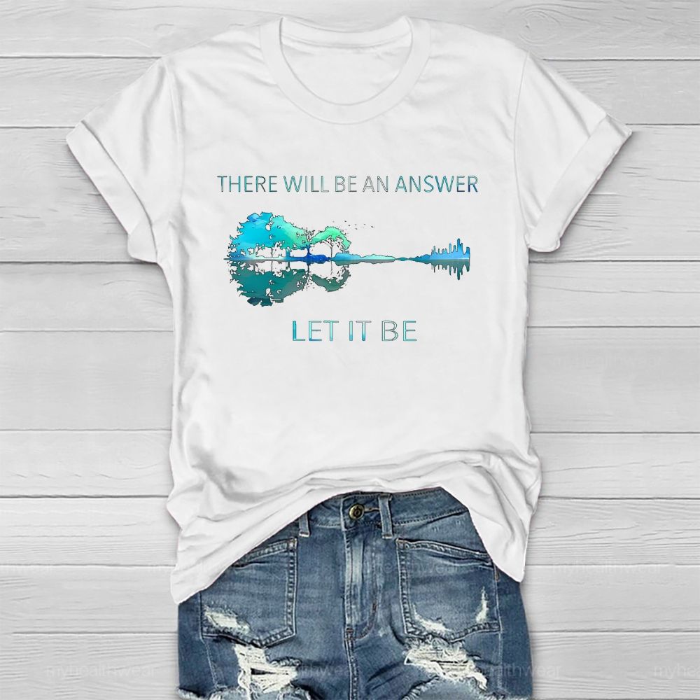 There Will Be An Answer Let It Be Reflection Healthwear T-shirt