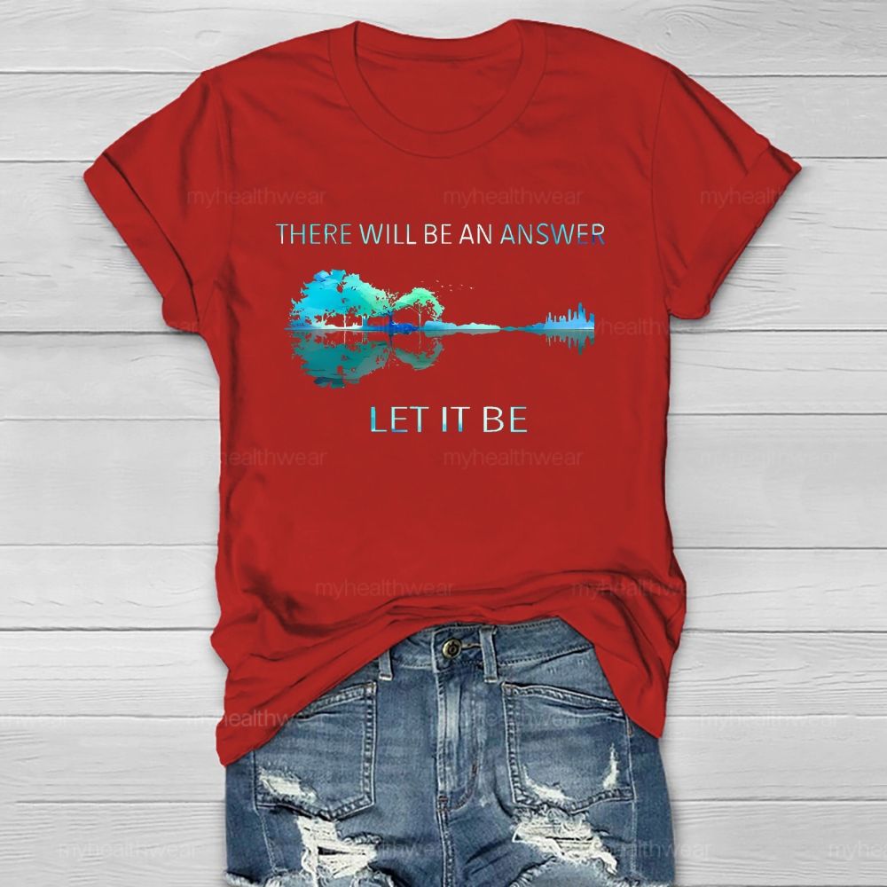 There Will Be An Answer Let It Be Reflection Healthwear T-shirt