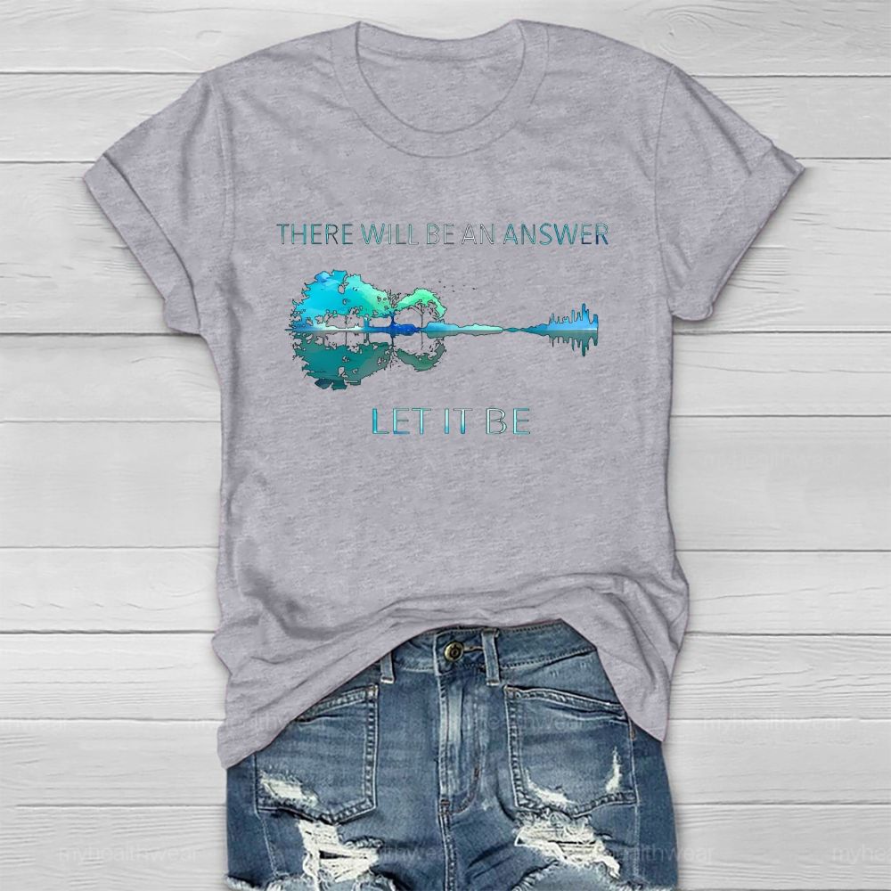There Will Be An Answer Let It Be Reflection Healthwear T-shirt