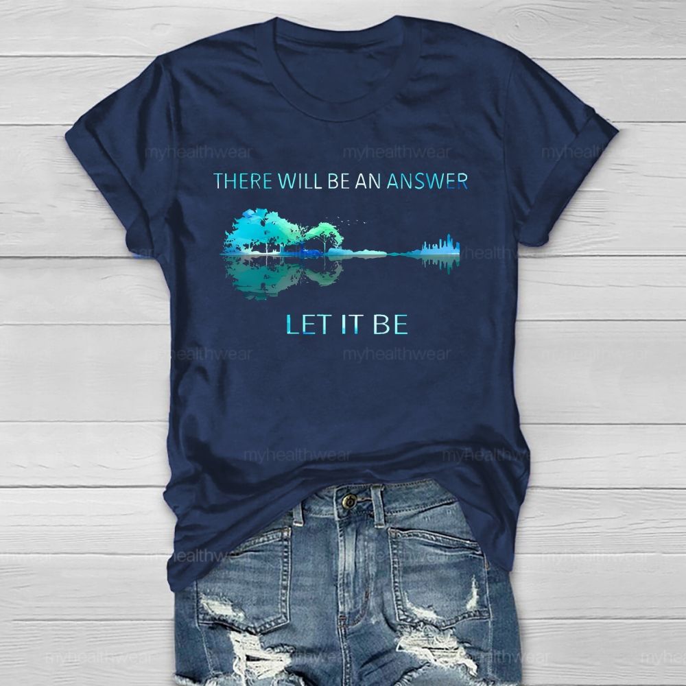There Will Be An Answer Let It Be Reflection Healthwear T-shirt