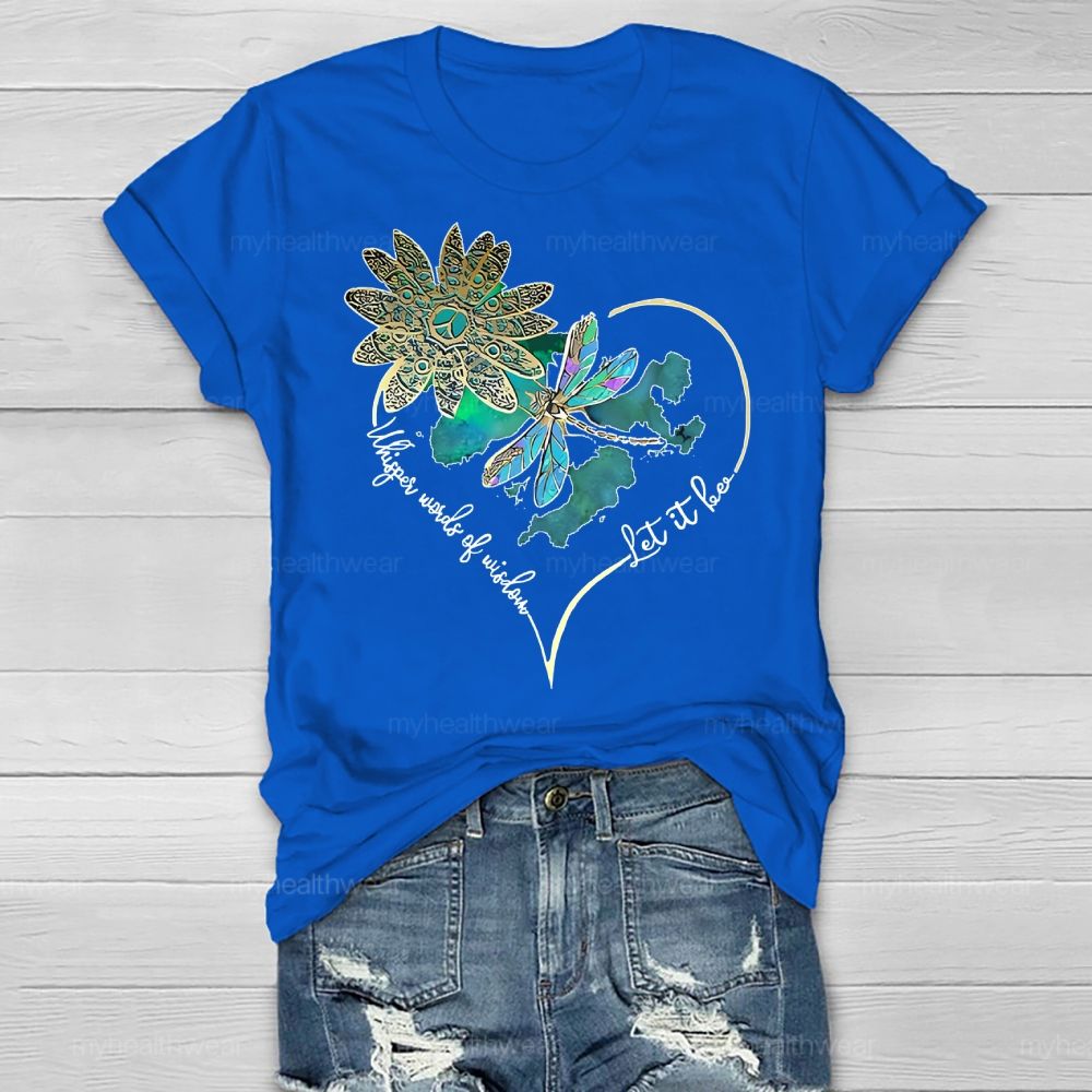 Whisper Words Of Wisdom Let It Be Butterfly Flowers Healthwear T-shirt