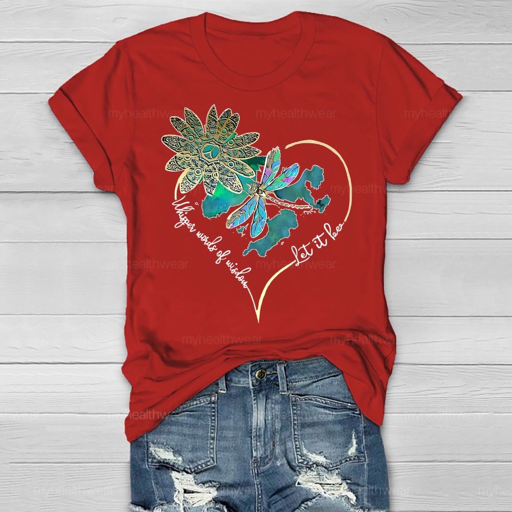 Whisper Words Of Wisdom Let It Be Butterfly Flowers Healthwear T-shirt
