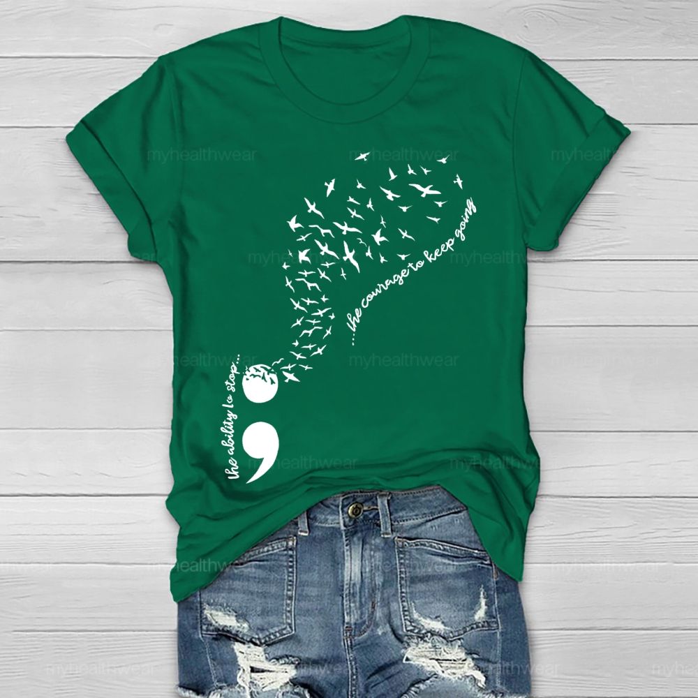 The Ability To Stop... The Courage To Keep Going Healthwear T-shirt