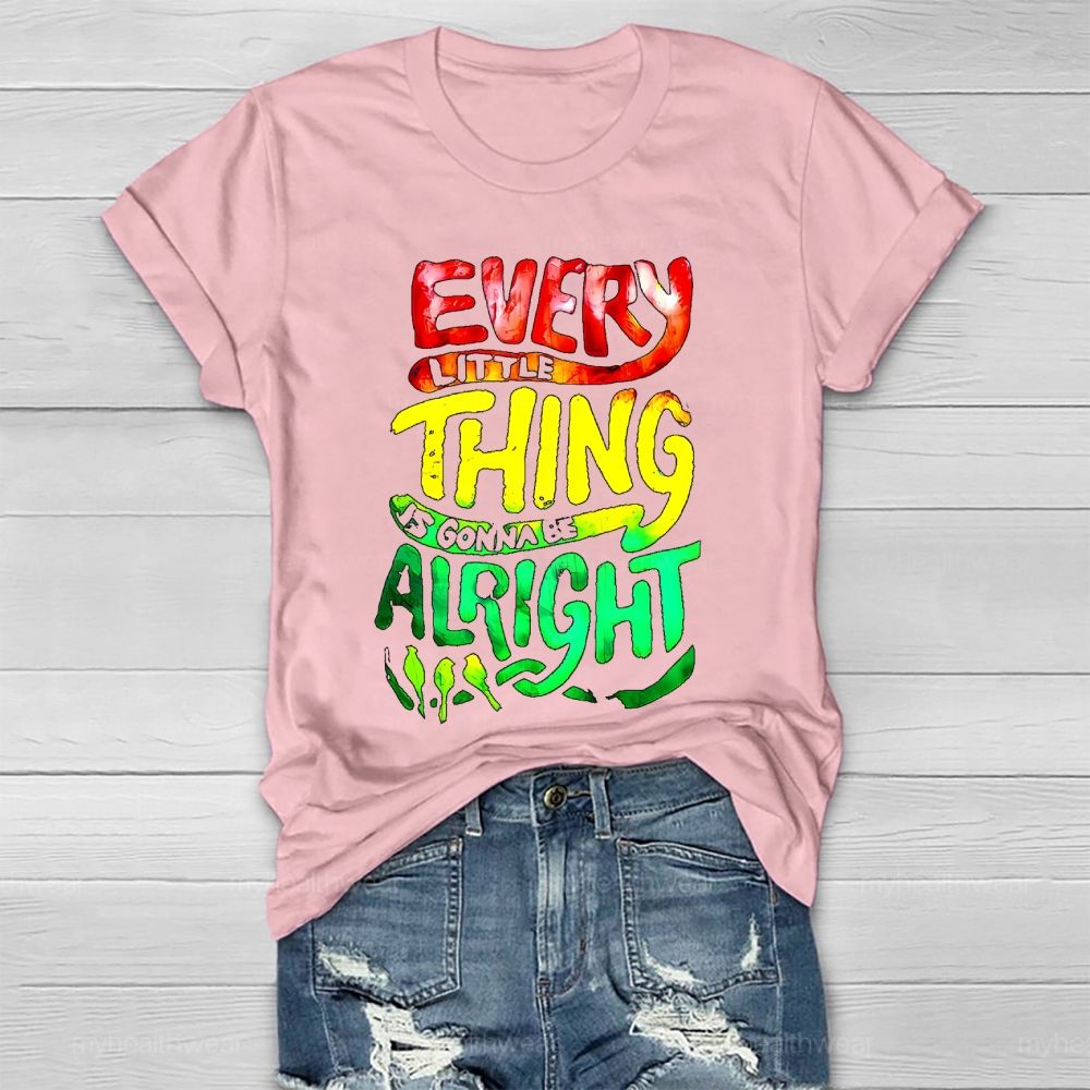 Every Little Thing Is Gonna Be Alright Healthwear T-shirt