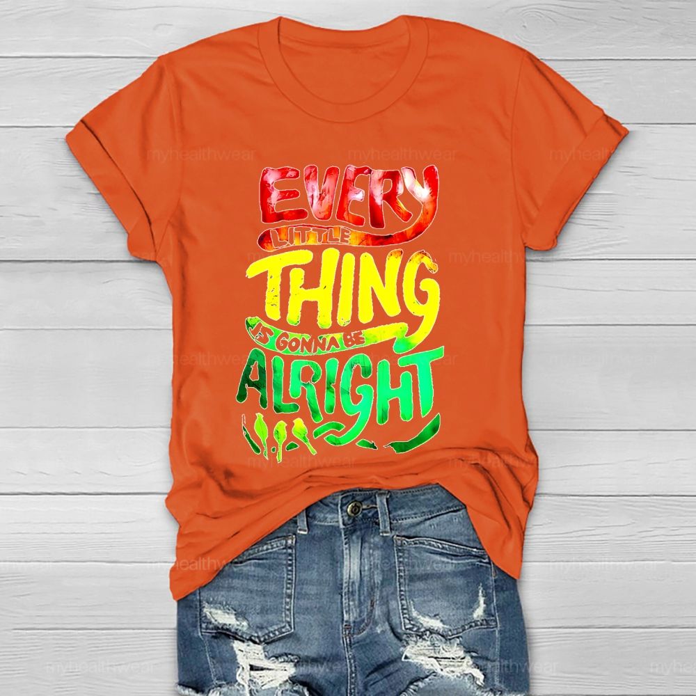 Every Little Thing Is Gonna Be Alright Healthwear T-shirt