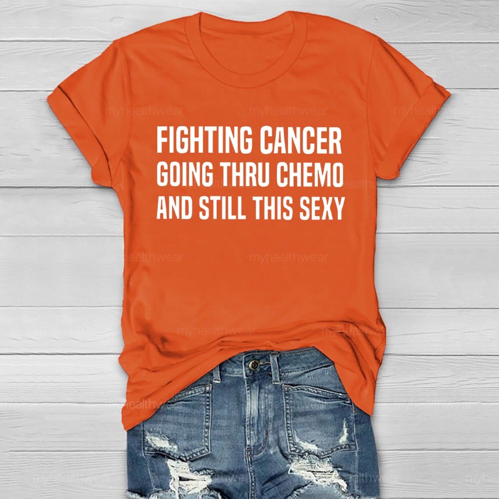 Fighting Cancer Going Through Chemo And Still This Sexy Healthwear T-shirt