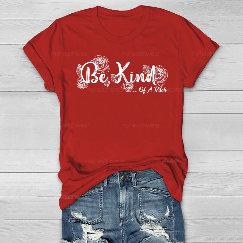 Be Kind Of A Bitch Healthwear T-shirt