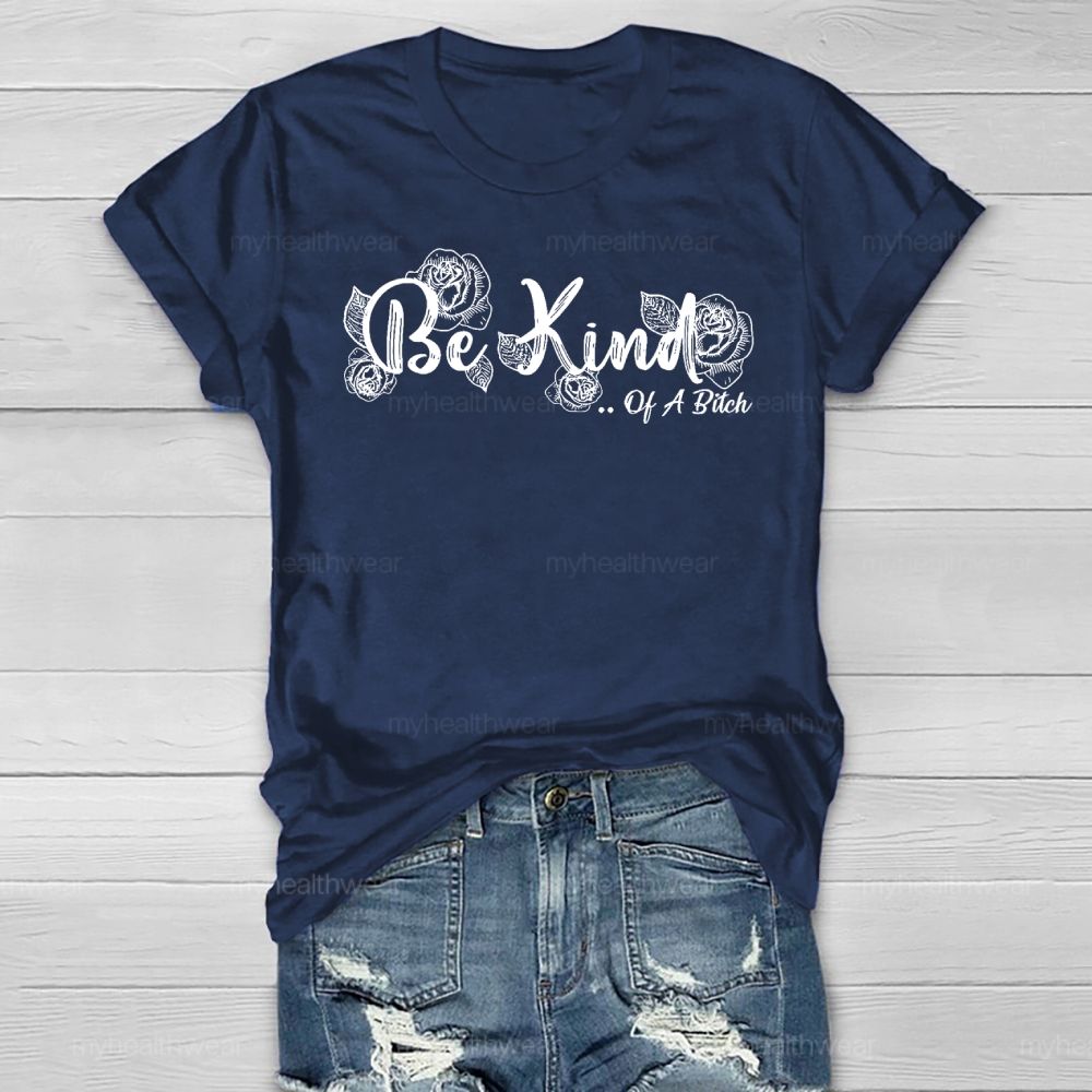 Be Kind Of A Bitch Healthwear T-shirt