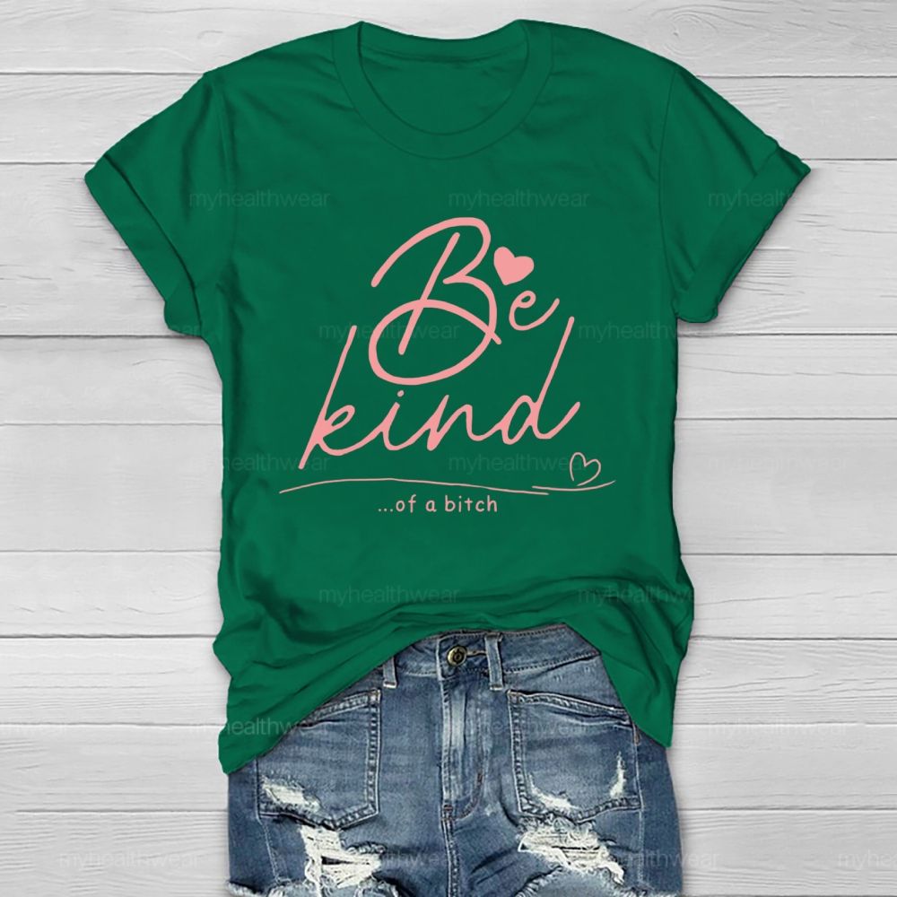 Be Kind Of A Bitch Funny Healthwear T-shirt