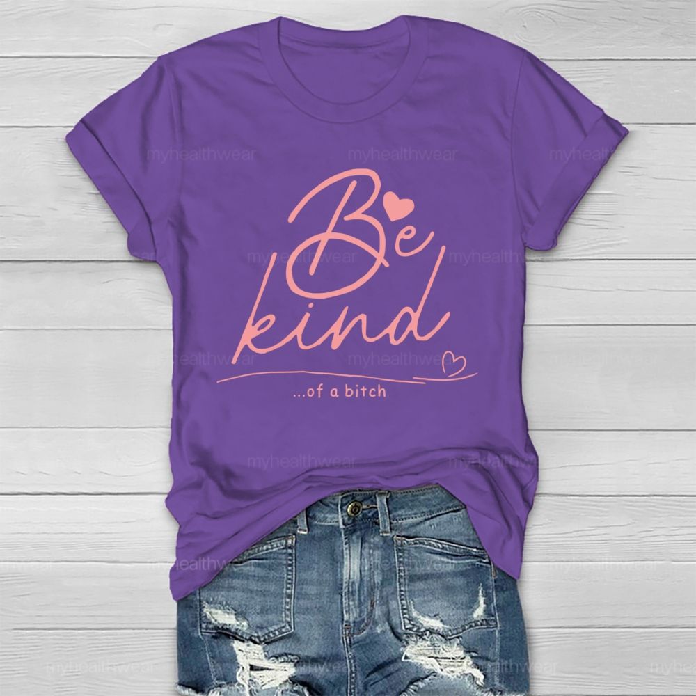 Be Kind Of A Bitch Funny Healthwear T-shirt