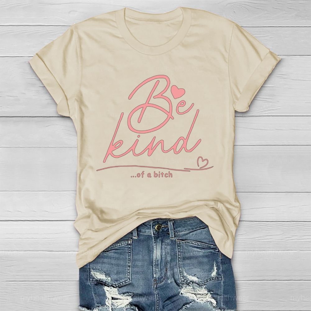 Be Kind Of A Bitch Funny Healthwear T-shirt