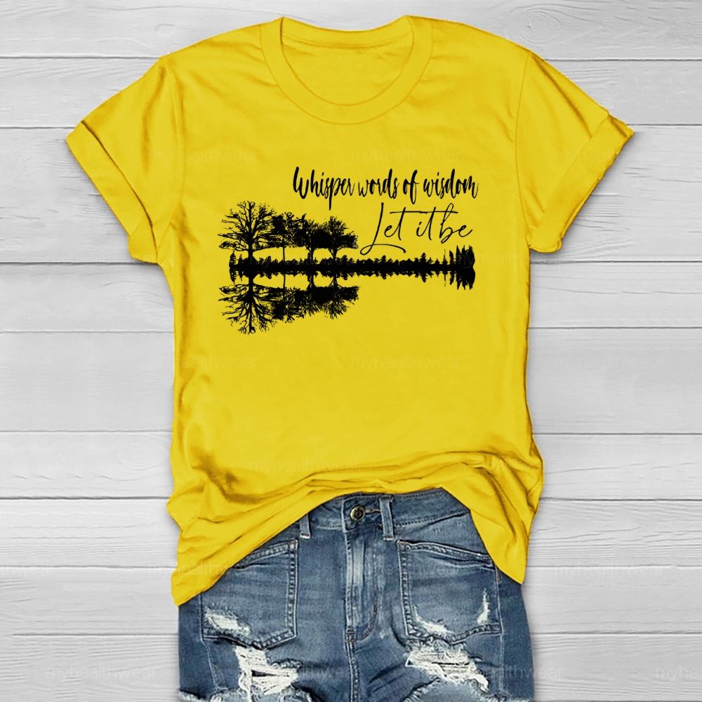 Whisper Words Of Wisdom Let It Be Forest Reflection Healthwear T-shirt