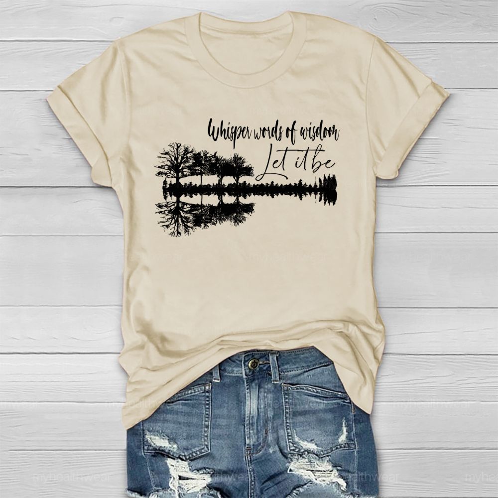Whisper Words Of Wisdom Let It Be Forest Reflection Healthwear T-shirt