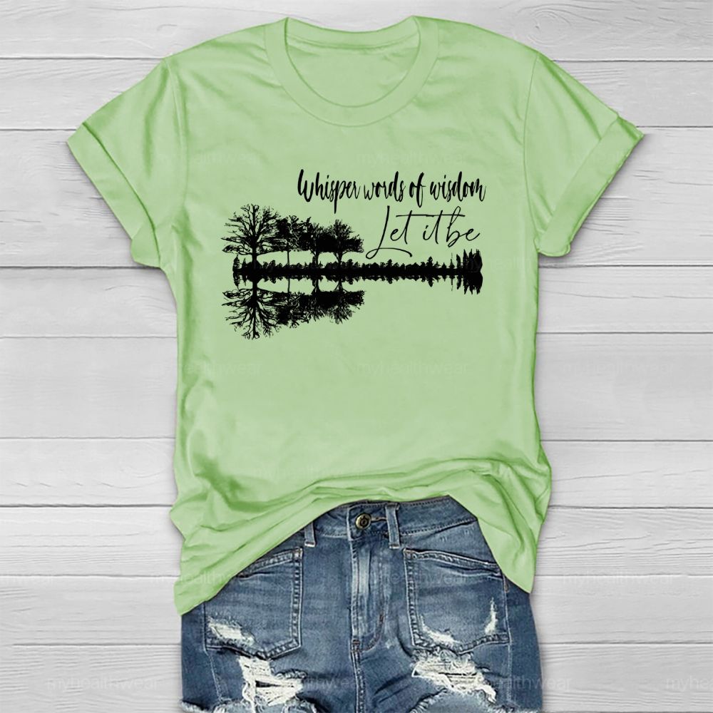 Whisper Words Of Wisdom Let It Be Forest Reflection Healthwear T-shirt