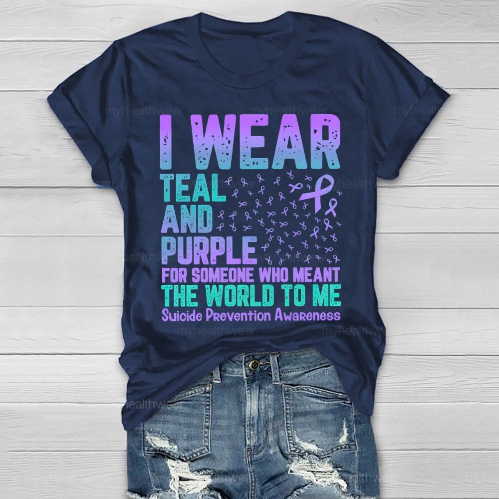 I Wear Teal And Purple For Someone Who Meant The World Healthwear T-shirt