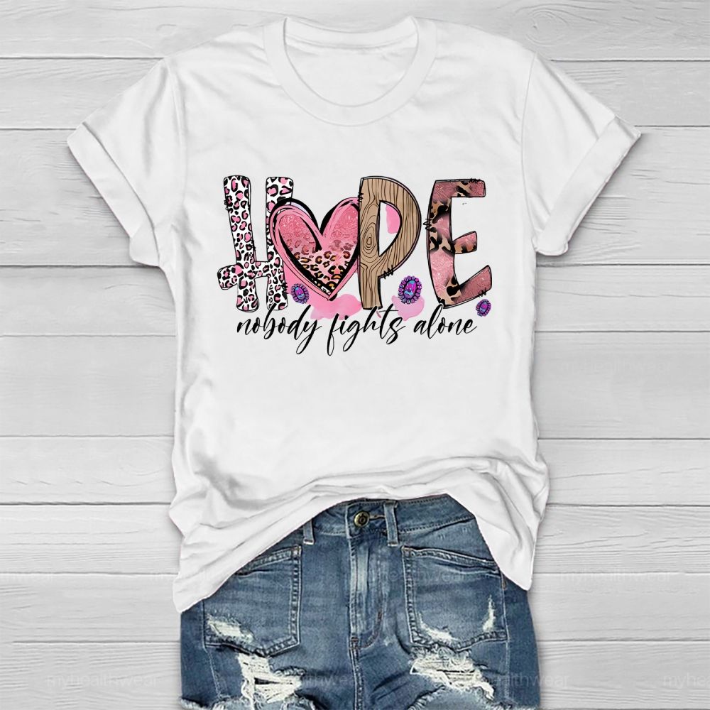 Hope Nobody Fights Alone Healthwear T-shirt