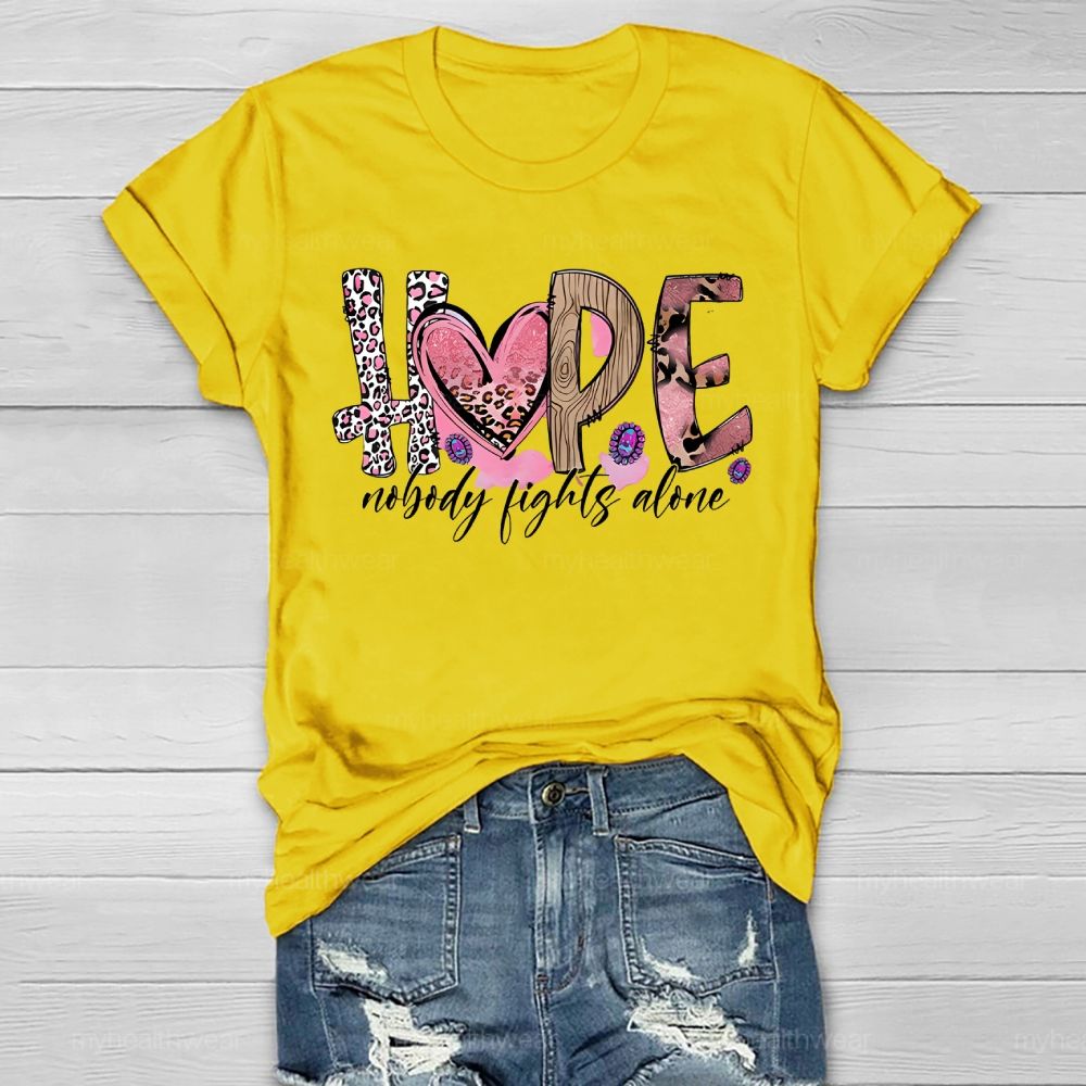 Hope Nobody Fights Alone Healthwear T-shirt