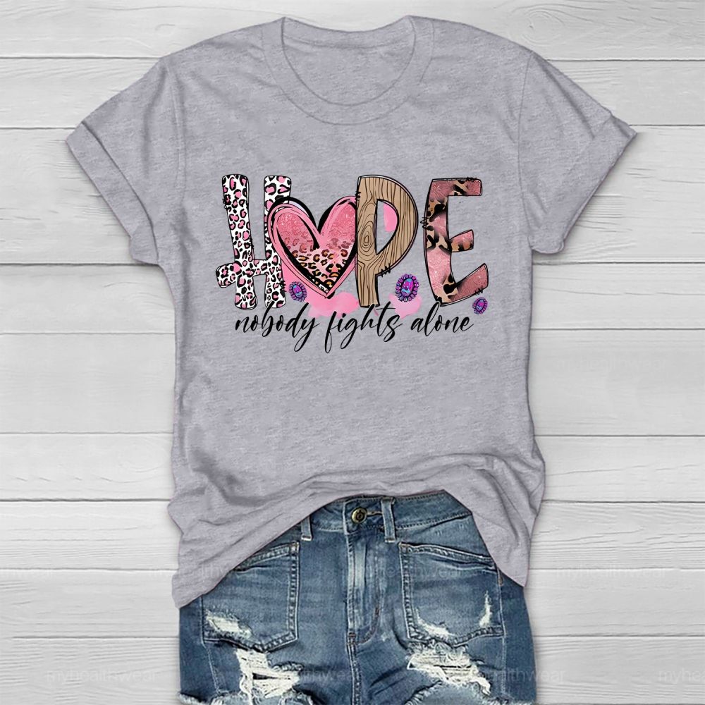 Hope Nobody Fights Alone Healthwear T-shirt