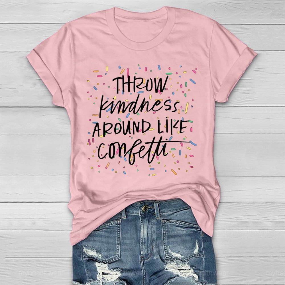 Throw Kindness Around Like Confetti Colorful Texture Healthwear T-shirt