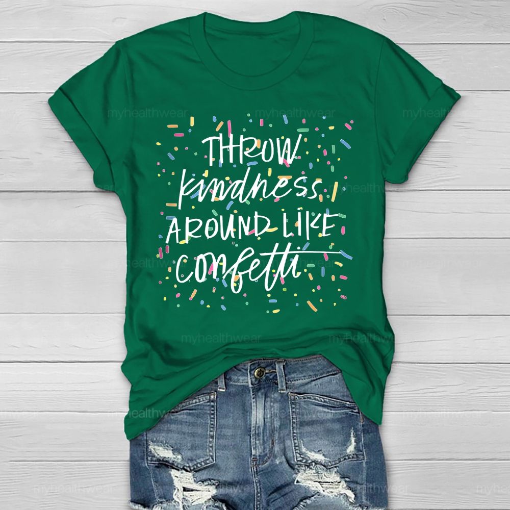 Throw Kindness Around Like Confetti Colorful Texture Healthwear T-shirt