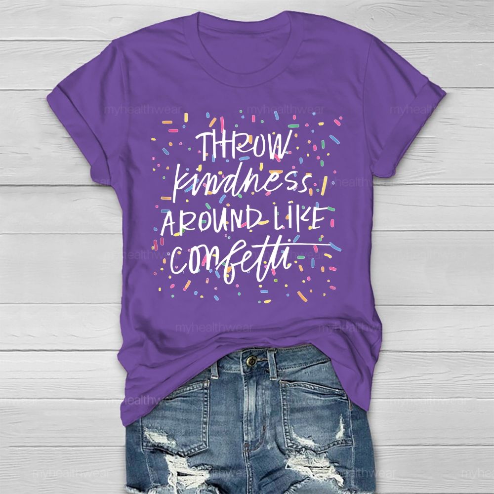 Throw Kindness Around Like Confetti Colorful Texture Healthwear T-shirt