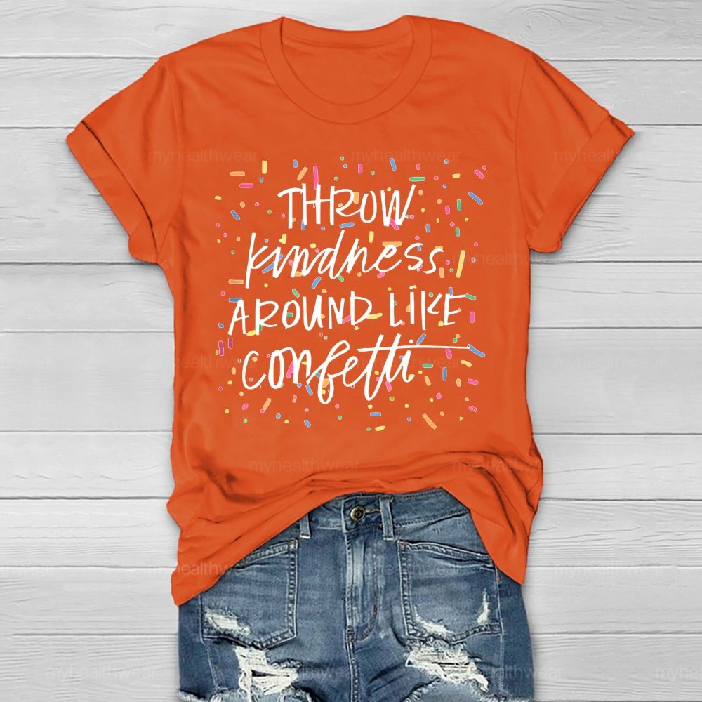 Throw Kindness Around Like Confetti Colorful Texture Healthwear T-shirt
