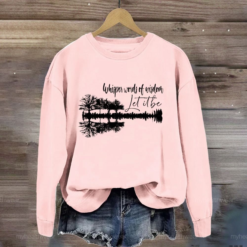 Whisper Words Of Wisdom Let It Be Forest Reflection Sweatshirt