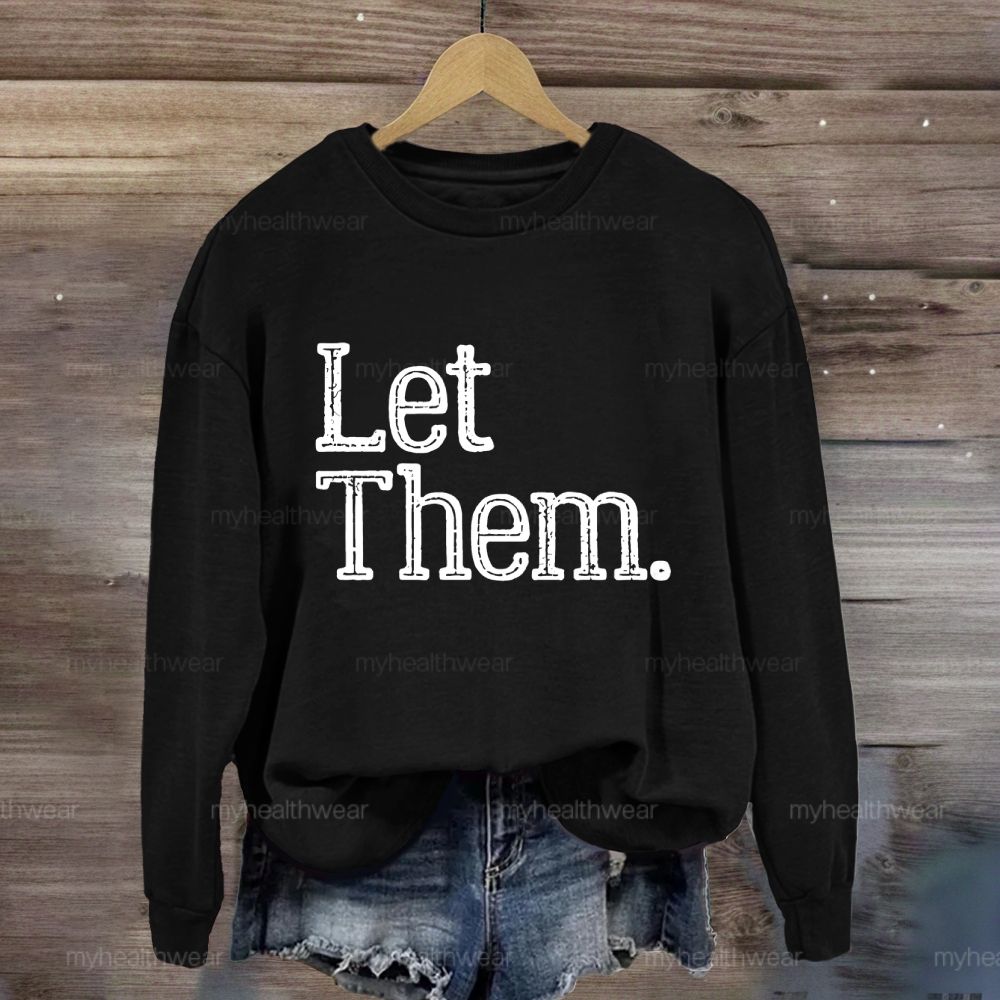 Let Them Word Sweatshirt