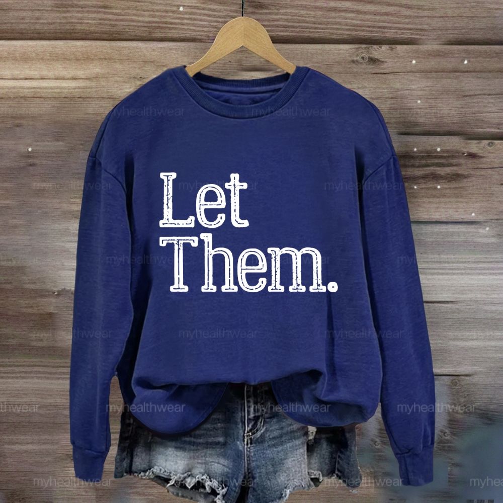 Let Them Word Sweatshirt