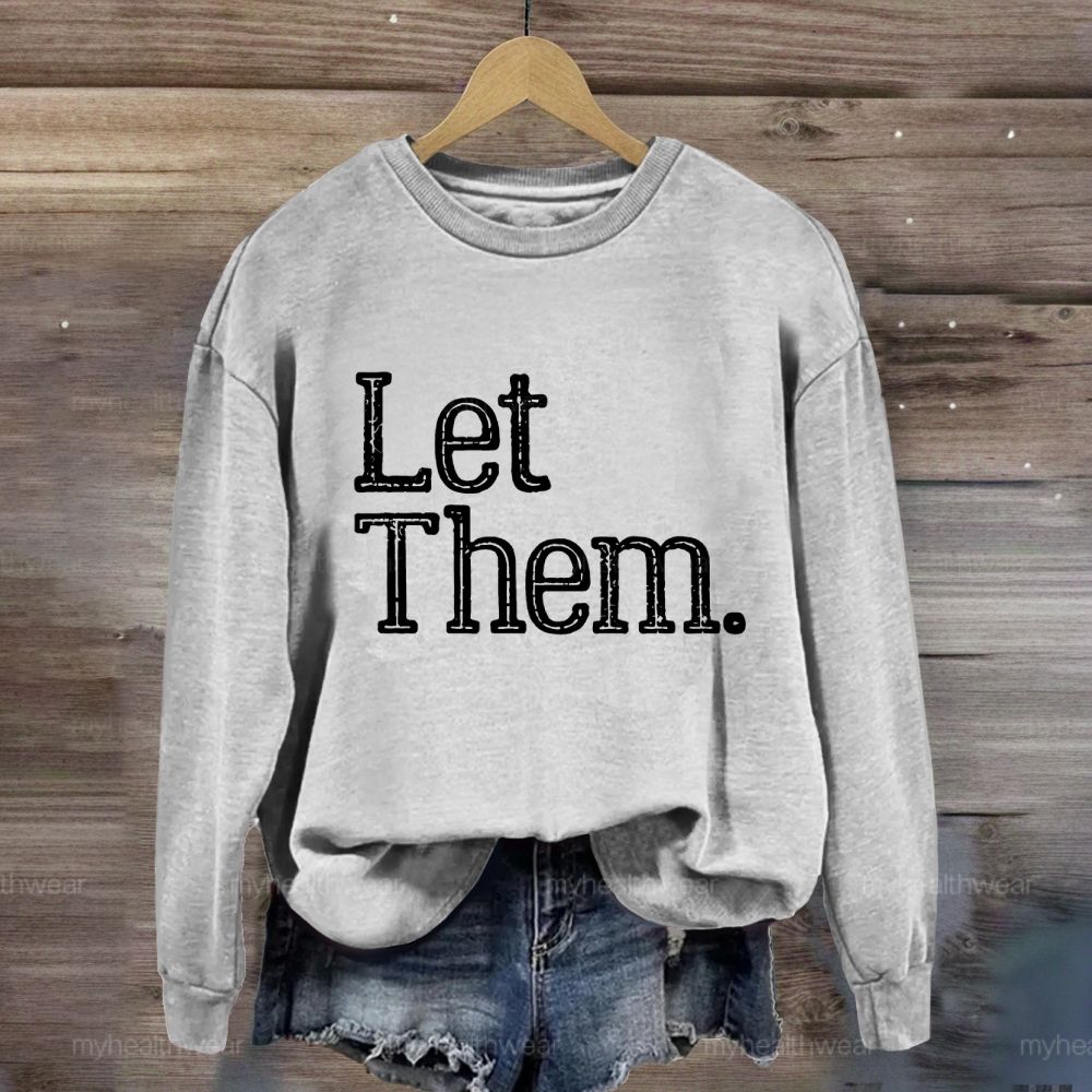 Let Them Word Sweatshirt